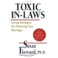 Toxic In-Laws: Loving Strategies for Protecting Your Marriage