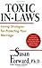 Toxic In-Laws: Loving Strategies for Protecting Your Marriage