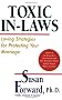 Toxic In-Laws: Loving Strategies for Protecting Your Marriage