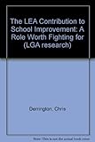 The LEA contribution to school improvement : a role worth fighting for