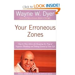 Your Erroneous Zones: Step-by-step Advice for Escaping the Trap of Negative Thinking and Taking Control of Your Life