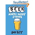 Beer Makes Daddy Strong