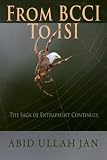 From BCCI to ISI: The Saga of Entrapment Continues