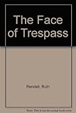 The face of trespass