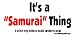 It's a Samurai Thing I Wish My Wife Would Understand Bumper Sticker / Decal