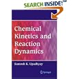 Chemical Kinetics and Reaction Dynamics by Santosh K. Upadhyay
