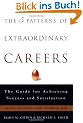 The 5 Patterns of Extraordinary Careers: The Guide for Achieving Success and Satisfaction (Crown Business Briefings)