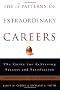 The 5 Patterns of Extraordinary Careers: The Guide for Achieving Success and Satisfaction (Crown Business Briefings)
