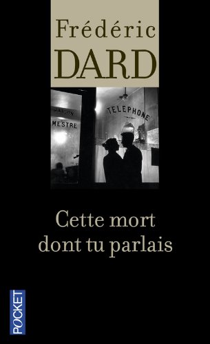 Cette mort dont tu parlais Cette mort dont tu parlais