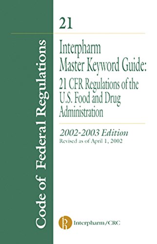 Interpharm Master Keyword Guide: 21 CFR Regulations of the Food and Drug Administration, 2002-2003 Edition