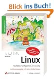 Linux -- Installation, Konfiguration, Anwendung (Jubil�umsausgabe mit 2 DVDs: SUSE 10.1 und Knoppix 5.0)