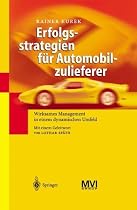 Erfolgsstrategien f&uuml;r Automobilzulieferer: Wirksames Management in einem dynamischen Umfeld