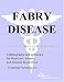 Books : Fabry Disease - A Bibliography and Dictionary for Physicians, Patients, and Genome Researchers
