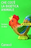 Che cos'è la bioetica animale (Le bussole) (Italian Edition)
