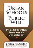 Urban Schools, Public Will: Making Education Work for All Our Children