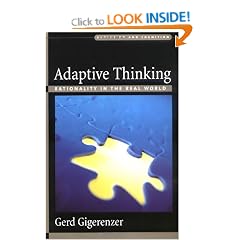 Adaptive Thinking: Rationality in the Real World (Evolution and Cognition Series)
