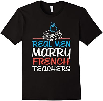 Men's Real Men Marry French Teachers Funny Gifts For Husband  Wife 2XL Black