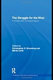 The Struggle for the West: A Divided and Contested Legacy (Routledge Critical Security Studies)