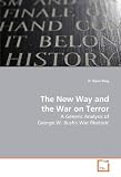 The New Way and the War on Terror: A Generic Analysis of George W. Bushs War Rhetoric