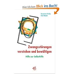 Zwangsst�rungen verstehen und bew�ltigen. Hilfe zur Selbsthilfe