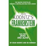 Dead and Alive: Book 3 (Dean Koontz's Frankenstein)