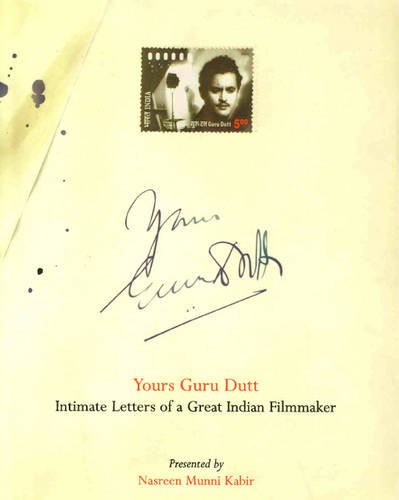 yours guru dutt intimate letters of a great indian filmmaker