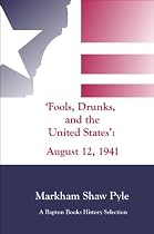 Click to Download Free Kindle Book -> \'Fools, Drunks, and the United States\' August 12, 1941