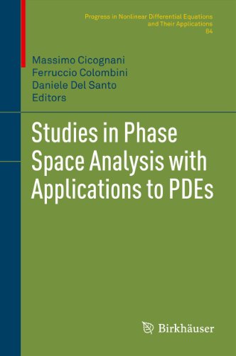 Studies in Phase Space Analysis with Applications to PDEs: 84 (Progress in Nonlinear Differential Equations and Their Applications)