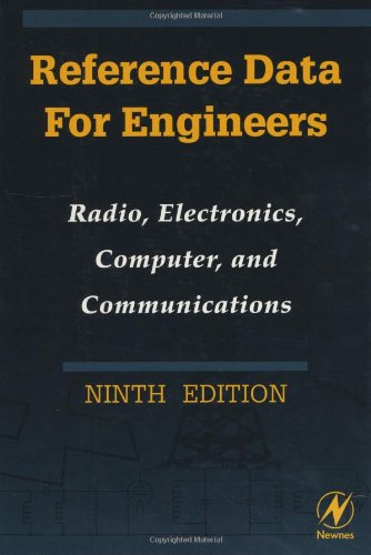 Reference Data for Engineers, Ninth Edition: Radio, Electronics, Computers and Communications