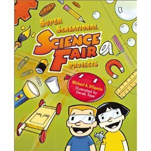 Super Sensational Science Fair Projects. by DiSpezio, Michael A. published by Sterling Publishing Co. Paperback
