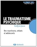 Le traumatisme psychique chez le nourrisson, l'enfant et l'adolescent