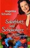 Produkt-Bild: Salatblatt & Schokoherz: 99 Tipps f&uuml;r ein leichteres Leben