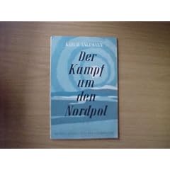 Der Kampf um den Nordpol. [T. 2]. Von Nansen bis zu Cook und Peary (1893 - 1908/1909)
