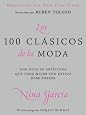 Los 100 clasicos de la moda: Una guia de articulos que toda mujer con estilo debe poseer (Spanish Edition)