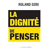 La Dignit� de penserpar Gori Roland