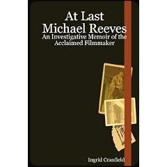 At Last Michael Reeves: An Investigative Memoir of the Acclaimed Filmmaker