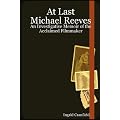 At Last Michael Reeves: An Investigative Memoir of the Acclaimed Filmmaker