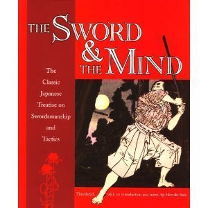 The Sword & the Mind: The Classic Japanese Treatise on Swordsmanship and Tactics