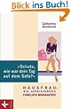 Schatz, wie war dein Tag auf dem Sofa? Hausfrau - die untersch�tzte Familien-Managerin