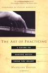 The Art of Practicing: A Guide to Mak...