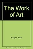The work of art : a summary of the Economic importance of the arts in Britain
