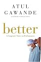 Better: A Surgeon's Notes on Performance