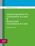 Capital Acquisitions Tax Consolidation Act 2003 & Stamp Duties Consolidation Act 1999 : Finance Act 2010