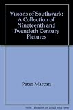 Visions of Southwark : a collection of nineteenth and twentieth century picture material, photographs by Lesley McDonald, historical notes, and descriptive, imaginative writing