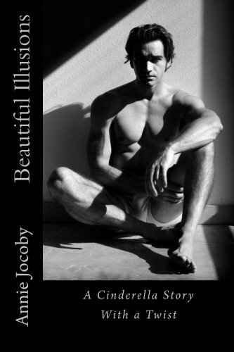 Beautiful Illusions (Contemporary Romance) by Annie Jocoby