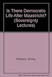 Is there democratic life after Maastricht?