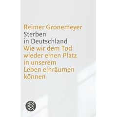 Sterben in Deutschland: Wie wir dem Tod wieder einen Platz in unserem Leben einr�umen k�nnen