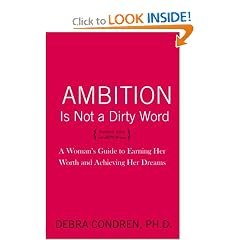 Ambition Is Not a Dirty Word: A Woman's Guide to Earning Her Worth and Achieving Her Dreams