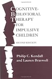 Cognitive-Behavioral Therapy for Impulsive Children, Second Edition