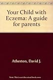 Your child with eczema : a guide for parents